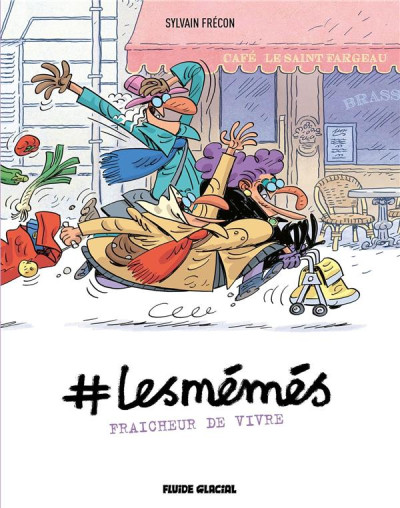 “#Lesmémés, tome 3, Fraîcheur de vivre”